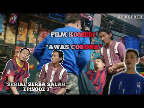FILM KOMEDI | Awas Corona || "Serial Serba Salah" Episode 3